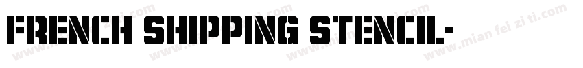 French Shipping Stencil字体转换